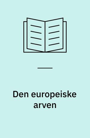 Den europeiske arven : bidrag