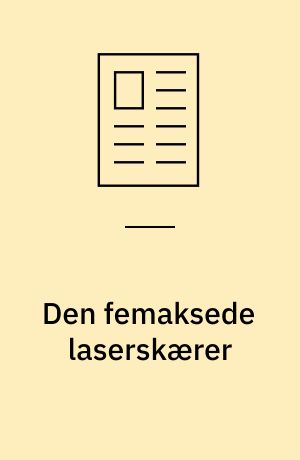 Den femaksede laserskærer