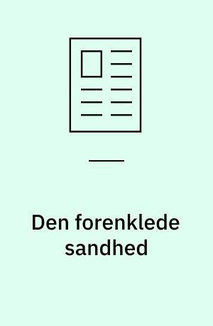 Den forenklede sandhed : sygdomsbegreb og arbejdsmiljø