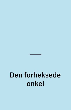 Den forheksede onkel