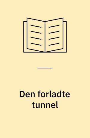 Den forladte tunnel