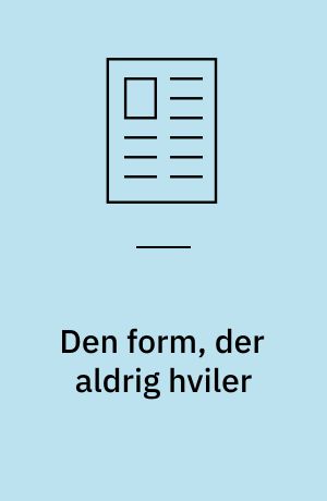 Den form, der aldrig hviler : bidrag til kritik af Georges Didi-Hubermans billedmorfologi