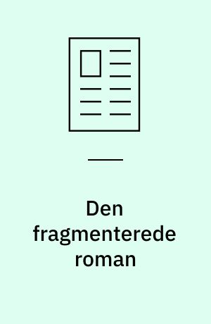 Den fragmenterede roman : en analyse af Peter Høegs De måske egnede