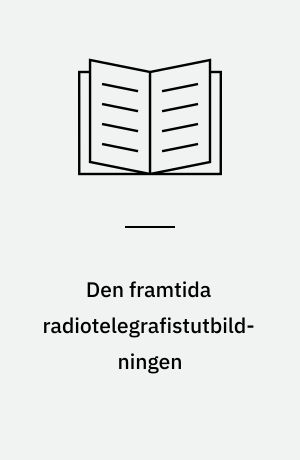 Den framtida radiotelegrafistutbildningen
