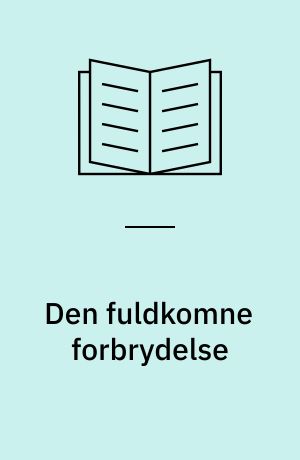 Den fuldkomne forbrydelse