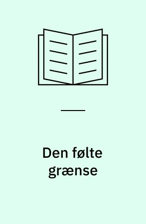 Den følte grænse : Slesvigs deling og genopbygning 1918-1933