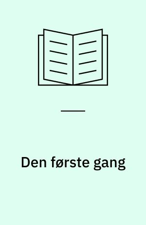 Den første gang