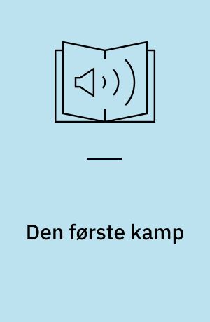 Den første kamp