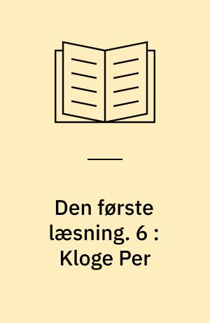 Den første læsning. 6 : Kloge Per
