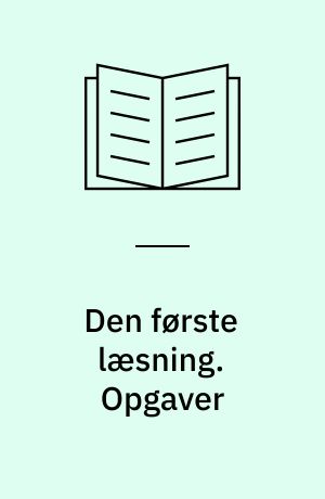 Den første læsning. Opgaver