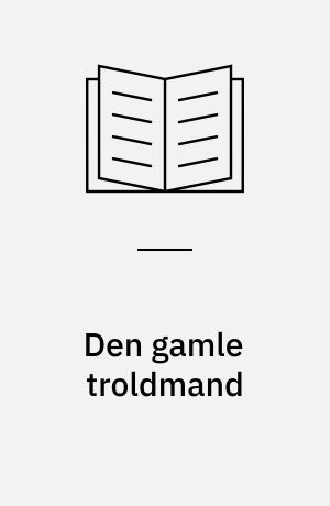 Den gamle troldmand