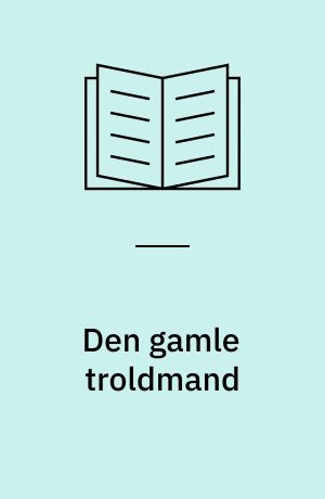 Den gamle troldmand