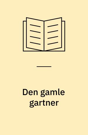 Den gamle Gartner : efter Jantelovens bud: "Du skal ikke le ad OS"