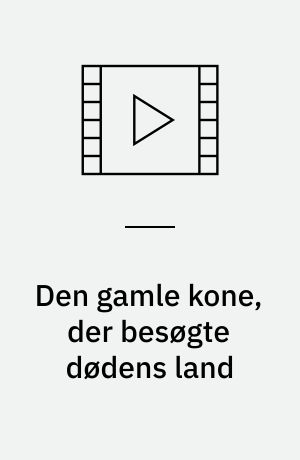 Den gamle kone, der besøgte dødens land