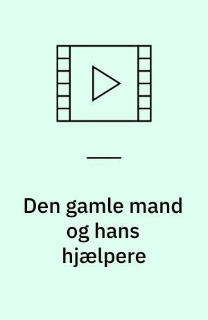 Den gamle mand og hans hjælpere