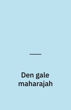 Den gale maharajah