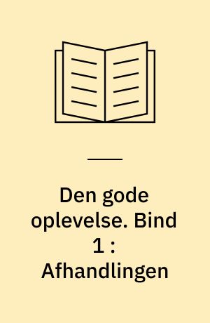 Den gode oplevelse : af kulturarv fra vikingetid og middelalder i Midt- og Vestsjælland samt andre steder i Nordeuropa. Bind 1 : Afhandlingen