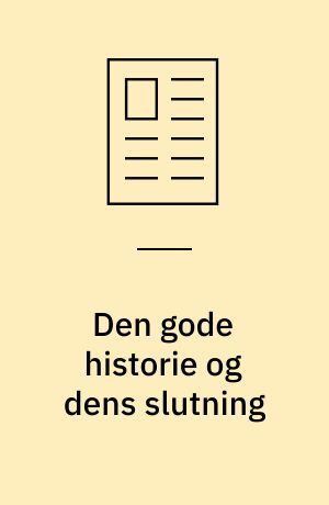 Den gode historie og dens slutning