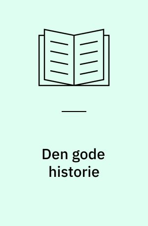 Den gode historie : opslag i Jan Kjærstads Forføreren, Erobreren og Opdageren