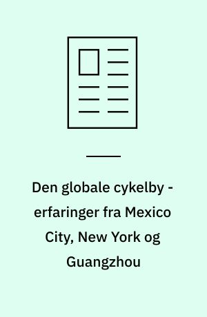 Den globale cykelby - erfaringer fra Mexico City, New York og Guangzhou