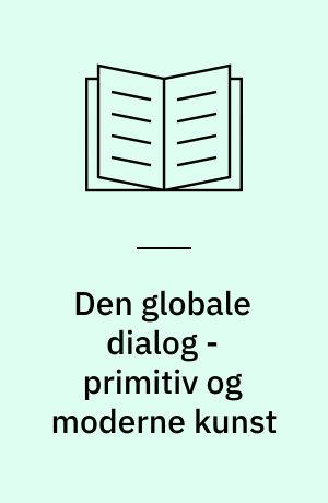 Den globale dialog - primitiv og moderne kunst