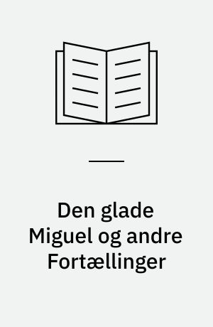 Den glade Miguel og andre Fortællinger