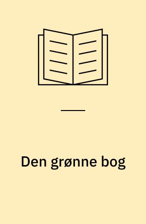 Den grønne bog : om ernæring og naturmedicin
