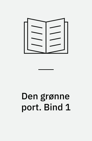 Den grønne port : erindringer fra tremmeseng til brudeskammel. Bind 1 (Stor skrift)