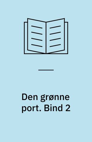 Den grønne port : erindringer fra tremmeseng til brudeskammel. Bind 2 (Stor skrift)