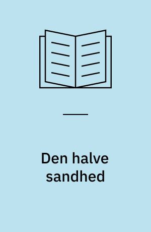 Den halve sandhed