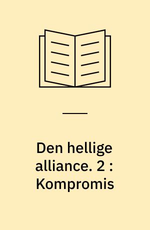 Den hellige alliance. 2 : Kompromis