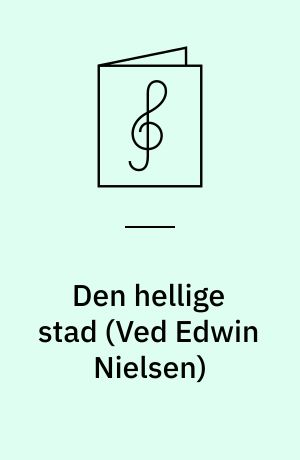 Den hellige stad : for blandet kor