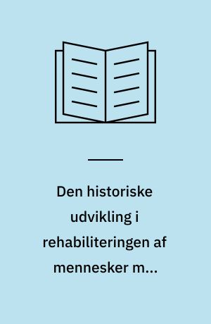 Den historiske udvikling i rehabiliteringen af mennesker med hjerneskade i Danmark