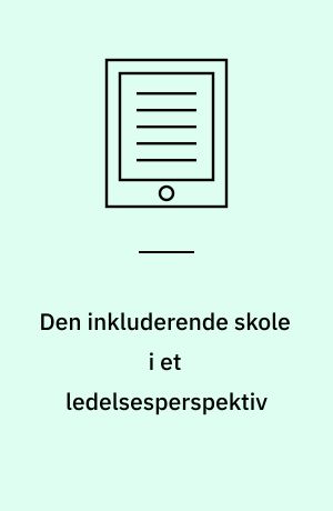 Den inkluderende skole i et ledelsesperspektiv