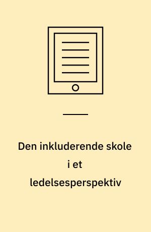 Den inkluderende skole i et ledelsesperspektiv