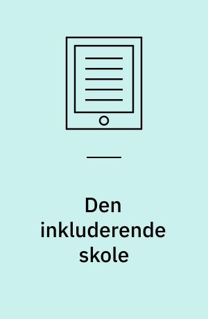 Den inkluderende skole : en grundbog