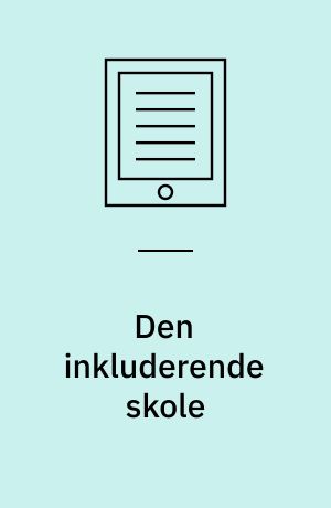 Den inkluderende skole : en grundbog