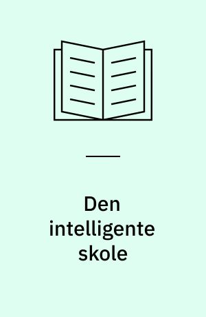 Den intelligente skole : Gardner i praksis