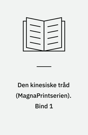 Den kinesiske tråd. Bind 1 (Stor skrift)