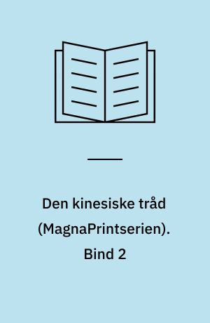 Den kinesiske tråd. Bind 2 (Stor skrift)