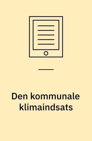 Den kommunale klimaindsats : hvem gør hvad og hvordan?
