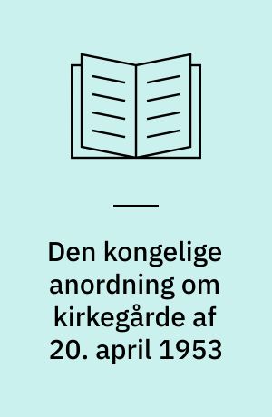 Den kongelige anordning om kirkegårde af 20. april 1953