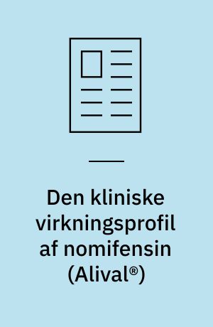 Den kliniske virkningsprofil af nomifensin (Alival®)