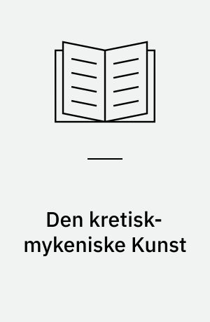 Den kretisk-mykeniske Kunst