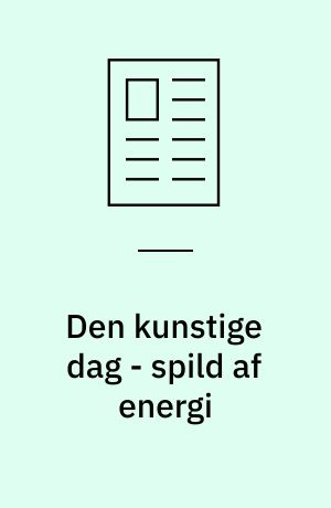 Den kunstige dag - spild af energi