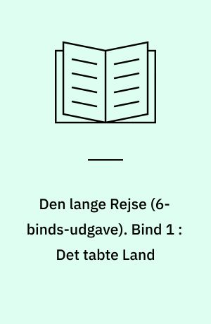 Den lange Rejse. Bind 1 : Det tabte Land