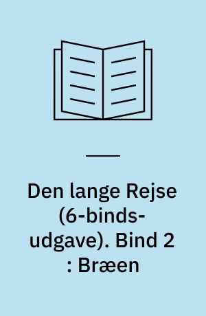 Den lange Rejse. Bind 2 : Bræen