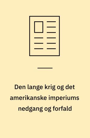 Den lange krig og det amerikanske imperiums nedgang og forfald