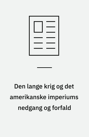 Den lange krig og det amerikanske imperiums nedgang og forfald