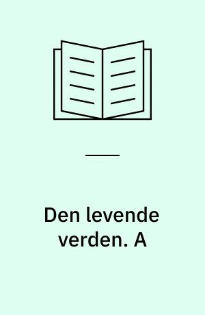 Den levende verden : grundbog. A